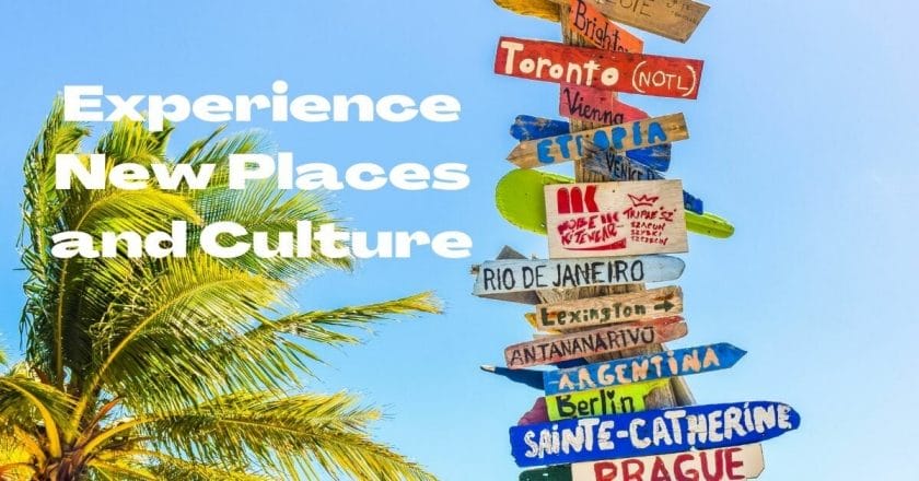 Experience new places and culture