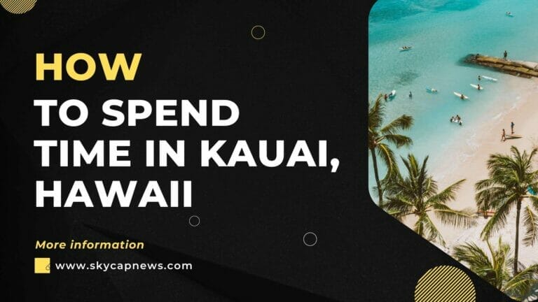 How to Spend Time in Kauai, Hawaii